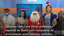 Sabadão com Cora Pinto promove especial de Natal com campanha de arrecadação para famílias carentes