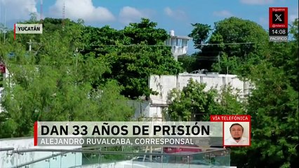 Sentencian a 33 años de prisión a sujeto por violación de un menor de edad en Yucatán