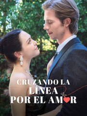 Cruzando la Línea por el Amor ReelShort ES