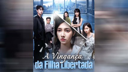A VingançA Da Filha Libertada EpisóDio Completo