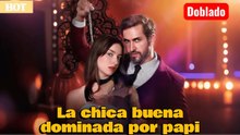 La chica buena dominada por papi (Doblado) Full Movie