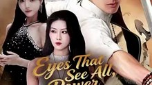 eyes that see all power that conquers chinese drama