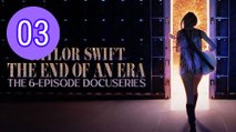 Taylor Swift  The Eras Tour  The End of an Era Episode 3 Engsub