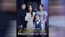 Regreso Al Pasado: ¡Exige Que Su Esposo Pague Con Su Vida! (Doblado) Episodio Completo