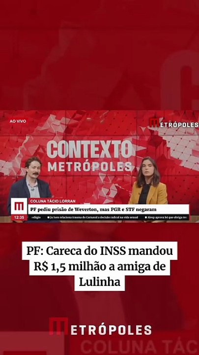 PF Careca do INSS mandou R 1,5 milhão a amiga de Lulinha