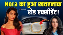 Nora Fatehi के साथ हुआ बड़ा हादसा, Concert में जाते वक्त नशे में धुत ड्राइवर ने कार को मारी टक्कर!