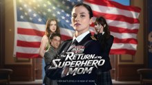 The Return of My Superhero Mom - Full Movie