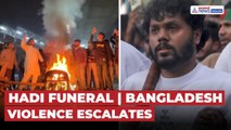 Hadi Funeral | Protests and Violence Escalate in Bangladesh