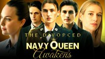 The Divorced Navy Queens Awakens - FULL MOVIE - ENG SUB