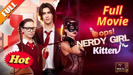 Oops! Nerdy Girl Is My Kitten - Full Movie