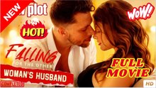 [ Hot ] Falling for The Other Woman's Husband Full Movie