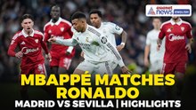 Real Madrid vs Sevilla Highlights: Mbappé Equals Ronaldo Record in 2-0 Win