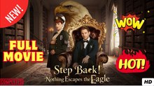 Step Back! Nothing Escapes the Eagle (2025) - FULL & DETAILED VERSION