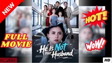 He Is Not Your Husband - Full Movie