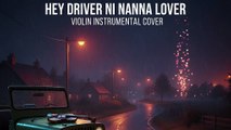 Hey Driver Ni Nanna Lover | Techno Violin Club Remix 🎻