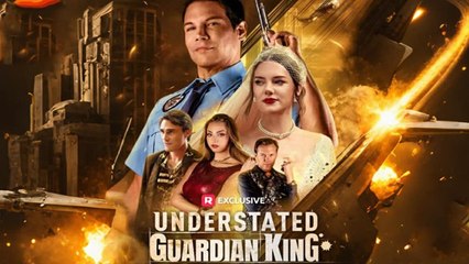 Understated Guardian King#FullMovie