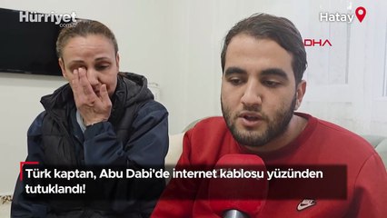 Türk kaptan, Abu Dabi'de internet kablosu yüzünden tutuklandı!