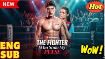 The Fighter Who Stole My Pulse - Full