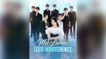 Mes Larmes, Leur Indifférence ( Doublé )#Épisodes Complet