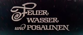 Feuer Wasser und Posaunen
