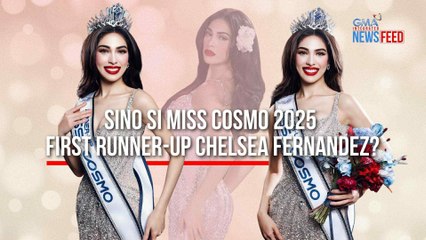 Sino si Miss Cosmo 2025 First Runner-up Chelsea Fernandez? | GMA Integrated Newsfeed