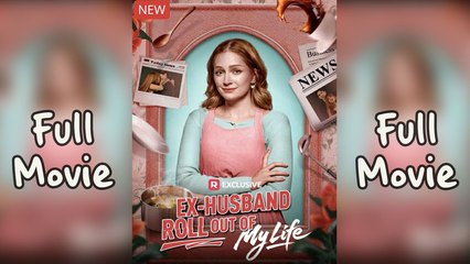 Engsub Ex-Husband Roll Out Of My Life