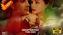 Infatuated with the CEO | Full Movie HD - Romance Second Chance Modern Bittersweet Emotional Heartfelt Romantic Steamy USA Banquet Hotel Office Contemporary All Ages Billionaire CEO Independent Woman Strong-Willed Affair Business Hidden Identity Breakup C