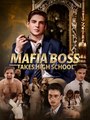 Mafia Boss Takes High School- Drama FULL MOVIES ENGLISH SUB