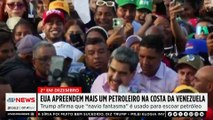 EUA apreendem novo petroleiro perto da costa da Venezuela