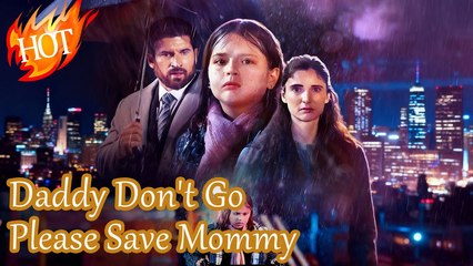Daddy Don't Go, Please Save Mommy