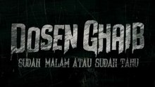 ○ Dosen Ghaib Sudah Malam Atau Sudah Tahu (2024)