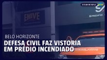 Defesa civil faz vistoria em prédio incendiado em BH