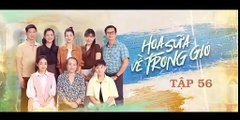 Hoa Sữa Về Trong Gió - tập 56 - tập cuối