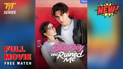 The Bad Boy Who Ruined Me (2025) - FULL HD [Eng Sub]