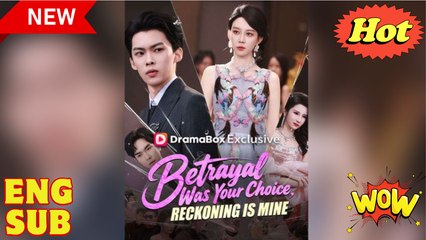 Betrayal Was Your Choice, Reckoning Is Mine