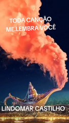 TODA CANÇÃO ME LEMBRA VOCÊ (LINDOMAR CASTILHO) FOCCUS MUSIC