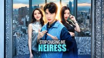 Stop Chasing Me, Heiress