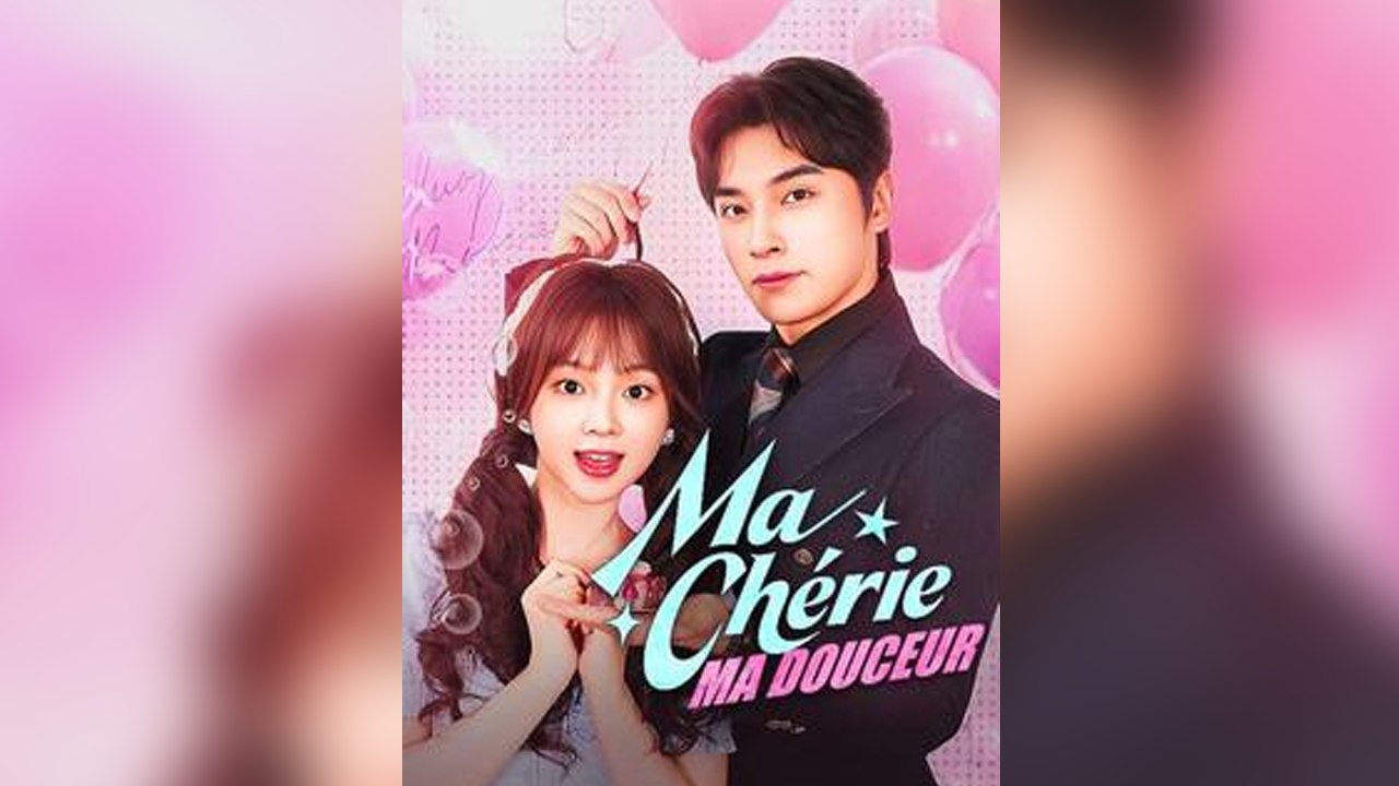 ma chérie, ma douceur - Épisodes Complet