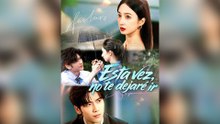Esta Vez, No Te Dejaré Ir Episodio Completo
