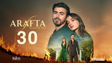 Arafta – Bound By Fate Episode 30 Turkish Drama Engsub