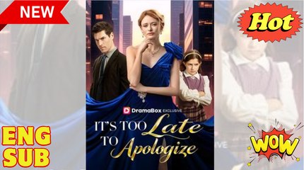 It's Too Late To Apologize Full Movie