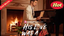 [FULL VERSION] His Love Was A Lie | FortifyChannel