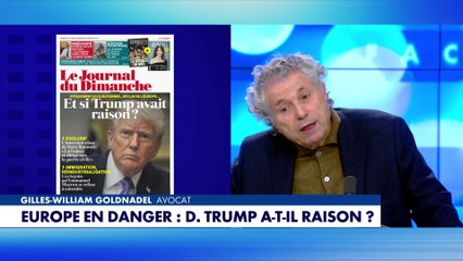 Gilles-William Goldnadel réagit à Donald Trump qui parle de déclin de l’Europe