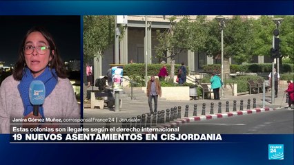 Informe desde Jerusalén: Israel reconoce 19 asentamientos ilegales de colonos en Cisjordania ocupada