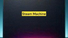 Steam machine un futur Flop