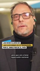 Las ocho claves de las elecciones en Extremadura, por el director de EL PAÍS