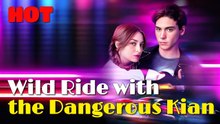 WILD RIDE WITH DANGEROUS KIAN