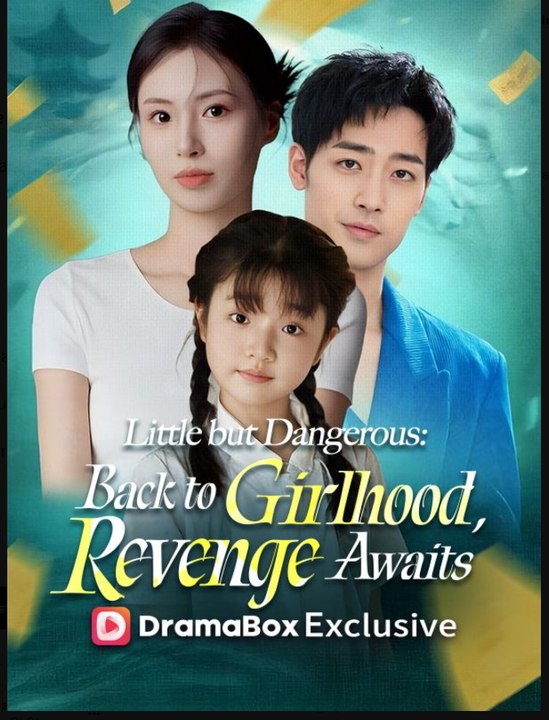 Little but Dangerous Back to Girlhood, Revenge Awaits Drama Movies English Sub
