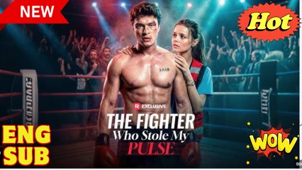 The Fighter Who Stole My Pulse (2025) - FULL - Reelshort