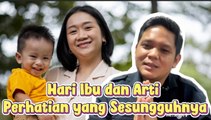 Makna Hari Ibu yang Sesungguhnya